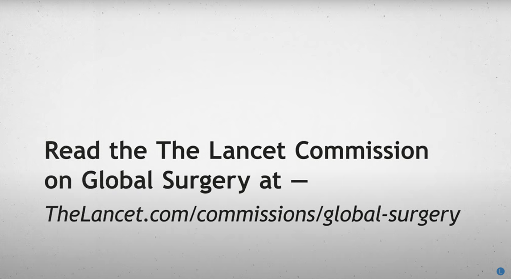 
                         Global Anesthesia                                                    - 
                          Watch the Lancet Commission Video                                                    
